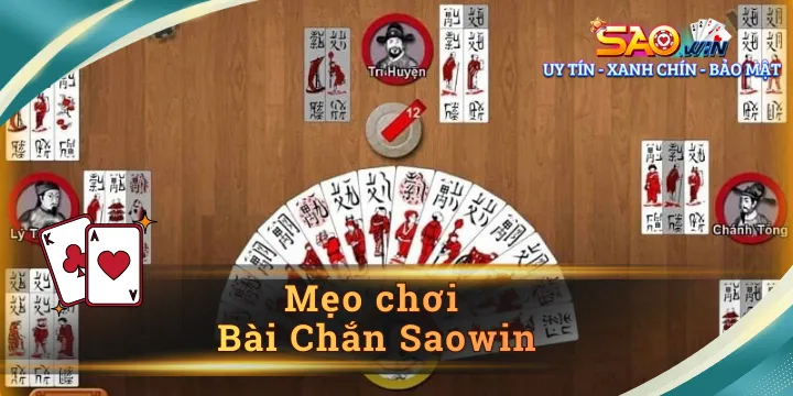Mẹo chơi Bài chắn - Bắt nhịp thắng hiệu quả từ cao thủ Saowin
